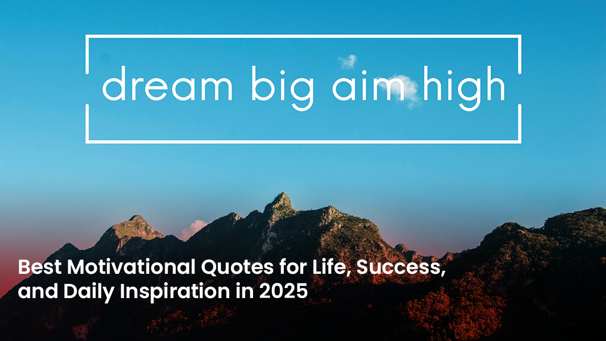 12 Blog Best Motivational Quotes for Life, Success, and Daily Inspiration in 2025