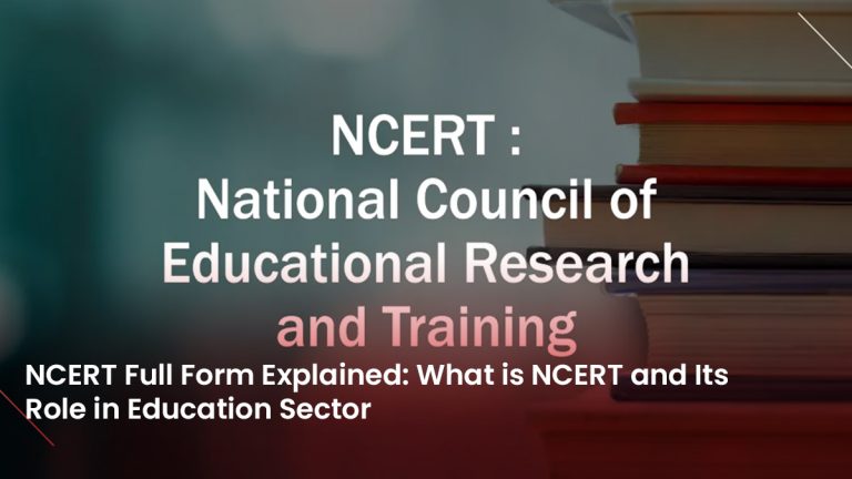NCERT Full Form Explained: What is NCERT and Its Role