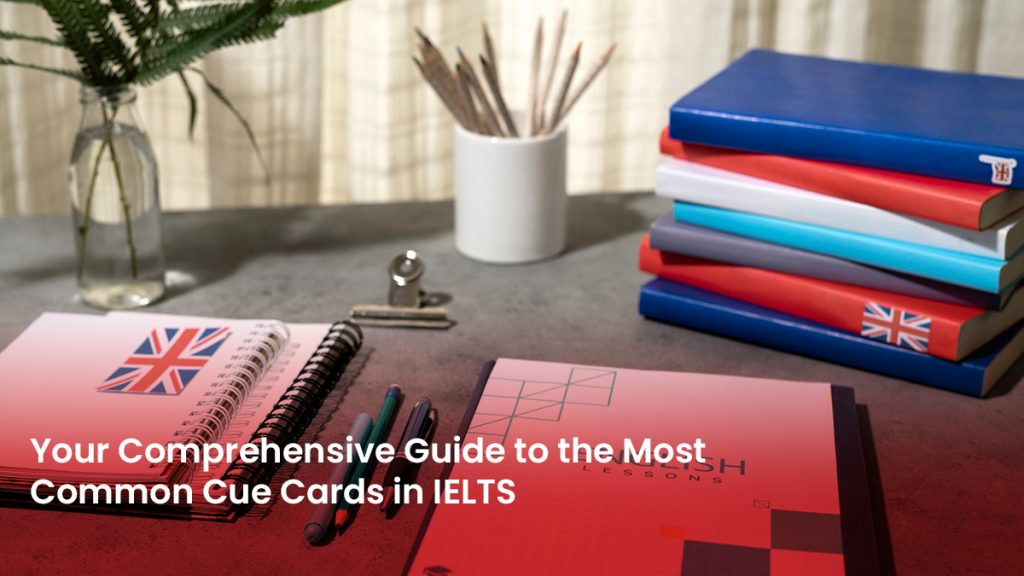 Common Cue Cards in IELTS